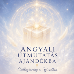 Szerettednek ajándékba ~ Angyali útmutatás